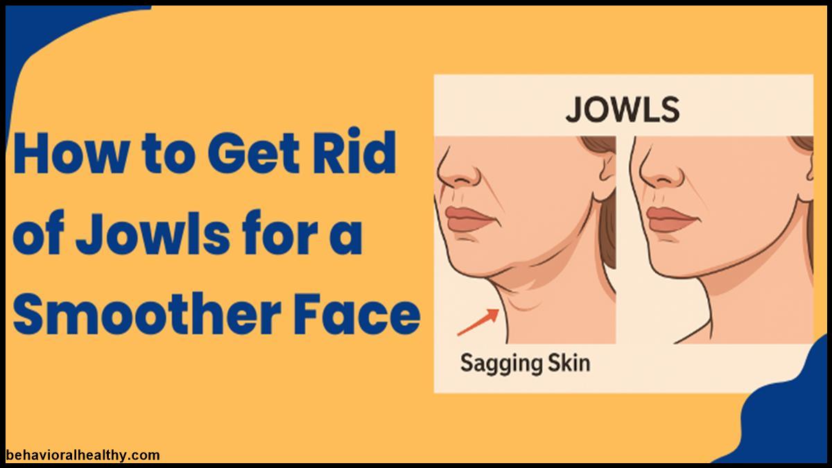 How to Get Rid of Jowls for a Smoother Face.jpg